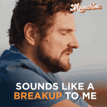 Sounds Like A Breakup To Me Terry Gallagher GIF - Sounds Like A Breakup To Me Terry Gallagher Moonshine GIFs