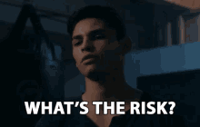 Whats The Risk Whats The Problem GIF - Whats The Risk Whats The Problem Why Not GIFs