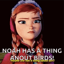 anna from the movie frozen has a thing about birds maybe she has a thing about air !