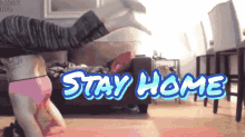 Stay Home Be Safe GIF - Stay Home Be Safe Yoga GIFs