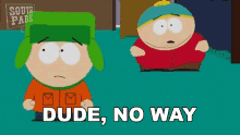 Dude No Way Eric Cartman GIF - Dude No Way Eric Cartman Kyle Broflovski GIFs