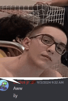 a picture of a shirtless man with glasses next to a screenshot of a conversation between aww and ily