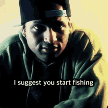 i suggest you start fishing criminals start fishing