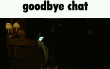 Goodbye Chat GIF - Goodbye Chat Goodbye Chat GIFs