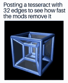 tesseract 32edges how fast the mods remove it shapes