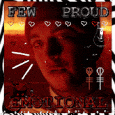 a picture of a man with the words few proud emotional below it