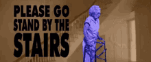 please go stand by the stairs