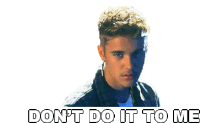 Dont Do It To Me Justin Bieber Sticker - Dont Do It To Me Justin Bieber Confident Song Dont You Dare Stickers
