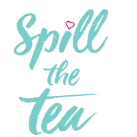 a sign that says spill the tea with a heart in the middle