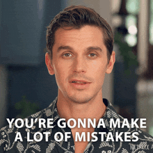 You'Re Gonna Make A Lot Of Mistakes Antoni GIF