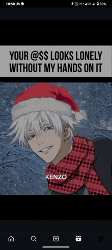 a picture of a man wearing a santa hat and scarf with the caption " your ass looks lonely without my hands on it
