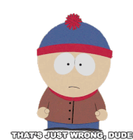 Thats Just Wrong Dude Stan Marsh Sticker - Thats Just Wrong Dude Stan Marsh South Park Stickers