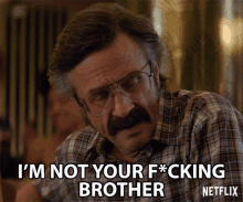 Im Not Your Fucking Brother Not Your Brother GIF
