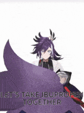 a cartoon character with purple hair says let 's take ibuprofen together on a white background