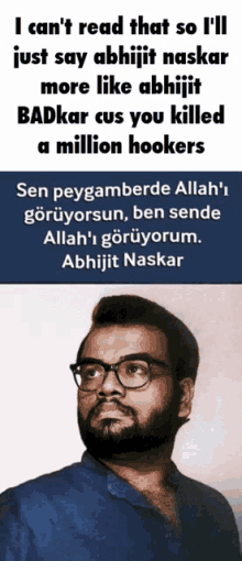a man with glasses and a beard says i can 't read that so i 'll just say abhijit naskar