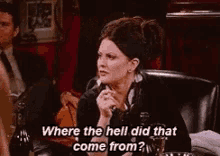 Will And Grace Karen Walker GIF - Will And Grace Karen Walker Where The Hell Did That Come From GIFs