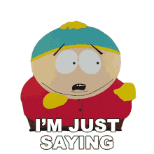 im just saying eric cartman south park s7e15 christmas in canada
