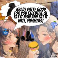 a picture of two girls with a speech bubble saying kraby patty good for you executive qi eat it now and eat it well yummers