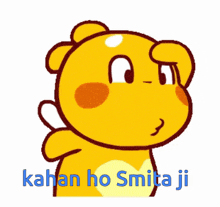 a cartoon character with the words kahan ho smita ji