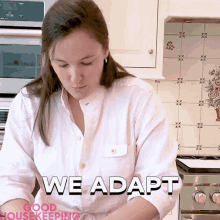 We Adapt Becca Miller GIF - We Adapt Becca Miller Good Housekeeping GIFs