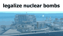 Welcome To Bloxburg Legalize Nuclear Bombs GIF