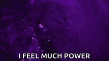 a purple and white background with the words `` i feel much power ''