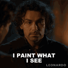 I Paint What I See Leonardo Da Vinci GIF - I Paint What I See Leonardo Da Vinci Aidan Turner GIFs