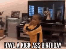 Happy Birthday Have A Kick Ass Birthday GIF - Happy Birthday Have A Kick Ass Birthday GIFs