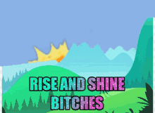 Rise And Shine Claudine GIF - Rise And Shine Claudine Bitches GIFs