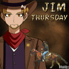a picture of a cowboy with the words jim thursday on it