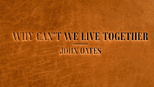 Why Cant We Live Together John Oates Why Cant We Live Together Song GIF