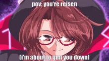 a picture of a girl with glasses and the words pov you 're reisen