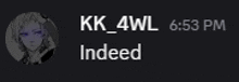 a black background with a picture of a person and the words kk 4wl indeed