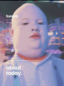 a picture of a boy with the words " about today " on it