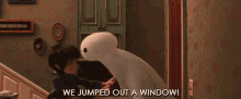 big hero6 baymax jumped out a window too loud tipsy