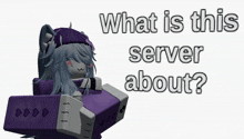 a picture of a girl holding a purple box with the words " what is this server about " below her