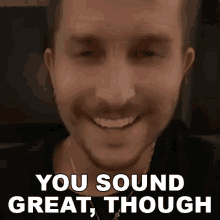 You Sound Great Though Cole Rolland GIF - You Sound Great Though Cole Rolland You Sound Amazing GIFs