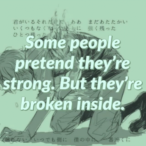 quotes about being broken inside