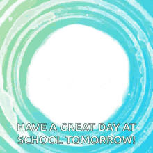 Breathe Have A Great Day At School Tomorrow GIF