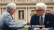 a netflix ad shows two men shaking hands and the words happy birthday dumbass