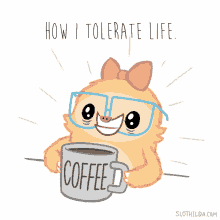 Tolerate Life GIF - Tolerate Life Coffee GIFs
