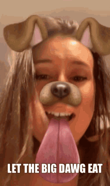 Let The Big Dawg Eat Snapchat Dog Filter GIF - Let The Big Dawg Eat Snapchat Dog Filter Girl GIFs