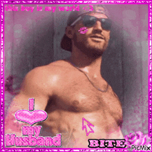 a picture of a shirtless man with the words i love my husband on the bottom