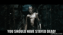 You Should Have Stayed Dead Stayed Dead GIF - You Should Have Stayed Dead Stayed Dead Nazgul GIFs