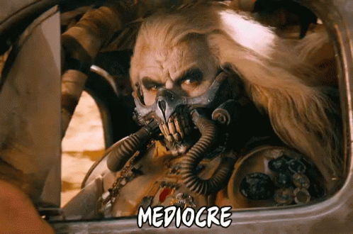 Mad Max Mediocre GIF - Mad Max Mediocre - Discover & Share GIFs