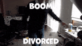 Boom Divorced GIF - Boom Divorced GIFs