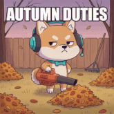 a cartoon dog wearing headphones is blowing leaves with the words autumn duties below him