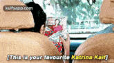 In(This Is Your Favourite Katrina Kaif)Shekar.Gif GIF - In(This Is Your Favourite Katrina Kaif)Shekar Reblog Movies GIFs
