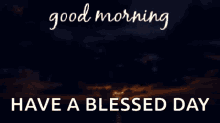 Good Morning Sunrise GIF - Good Morning Sunrise Have A Blessed Day GIFs