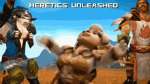 a video game scene with the words heretics unleashed on the top
